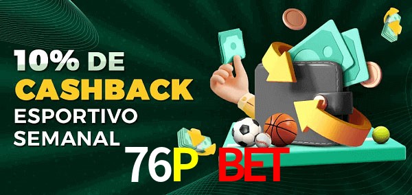 10% de bônus de cashback na 76P Bet